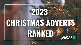 2023 Christmas Adverts Ranked… [upl. by Aigil]