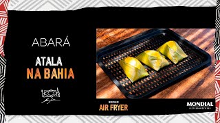 ABARÁ por ALEX ATALA  AIRFRYER MONDIAL [upl. by Jovitah]