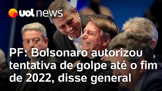 Bolsonaro autorizou tentativa de golpe até o fim de 2022 disse general à Polícia Federal [upl. by Buchheim720]