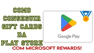 COMO CONSEGUIR GIFT CARDS DA PLAY STORE COM O MICROSOFT REWARDS Atualizado 2024 [upl. by Gentry]