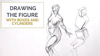 DRAWING THE FIGURE WITH BOXES AND CYLINDERS And how it’ll improve your drawings [upl. by Ahsirhcal609]