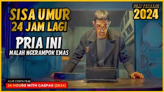 SISA UMUR 24 JAM PRIA INI NGER4MPOK EMAS 🔴 ALUR CERITA FILM ✔ [upl. by Kelby]