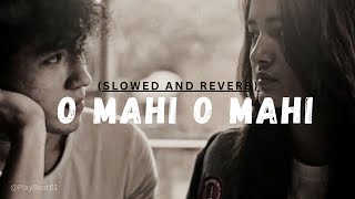 o mahi o mahi song  Slowed and Reverb  Arijit Singh Songs slowedandreverb61 [upl. by Gnehc192]