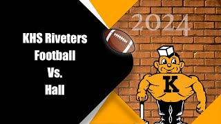 KHS Riverter Football Vs Hall [upl. by Nnylirehs]