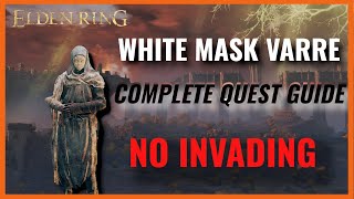 Elden Ring WHITE MASK VARRE Quest Guide WITHOUT INVADING  GET TO MOHGWYN PALACE EARLY RUNE FARM [upl. by Mcnully527]