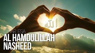 Al Hamdulillah  Beautiful Nasheed Thanks To Allah [upl. by Anemolif]