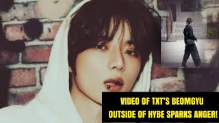 Video Of TXT’s Beomgyu Outside Of HYBE Sparks Anger [upl. by Melton523]