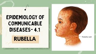 RUBELLA Part 1  EPIDEMIOLOGY OF COMMUNICABLE DISEASES [upl. by Enenaej]