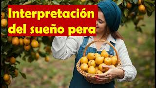 qué significa ver una pera en sueñossoñar con comer perassoñar con recoger perasinterpretación [upl. by Korry]