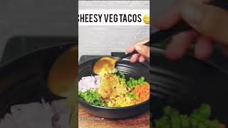 Cheesy Veg Tacos Recipe  Easy Recipe 😋  shorts youtubeshorts tacos viralvideo trending food [upl. by Ynar757]