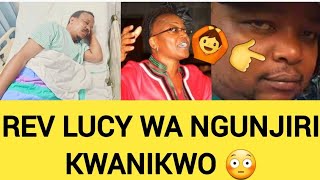 REV LUCY WA NGUNJIRI KWANIKWO NA GÙTIGA ANDU MATHAMITIE TUNUA 🙆😱 》mambo imechemka 🥺 [upl. by Slein255]