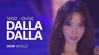 HOW WOULD SNSDOhGG sing DALLA DALLA by ITZY  Line Distribution [upl. by Nelag493]