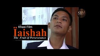 Iaishah E8  Khasi Film [upl. by Juanne]