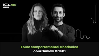 Fome Comportamental e Hedônica com Dra Danielli Orletti [upl. by Aeirdna]