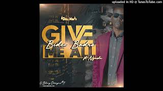 BIDEX BADRO  GIVE ME ALL  FT NYAA [upl. by Ruella79]