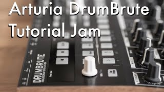 Arturia Drumbrute Tutorial Jam [upl. by Kirred15]