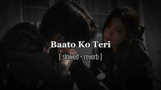 Baato Ko Teri  slowed reverb  song  song vibes [upl. by Erlond]