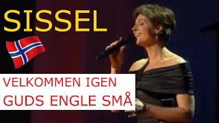 Sissel  Velkommen igen Guds engle små [upl. by Eisteb]