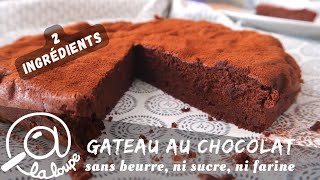 GATEAU AU CHOCOLAT SANS BEURRE  SANS SUCRE SANS FARINE 184 [upl. by Valentine]