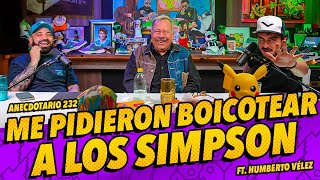 Anecdotario 232  Me pidieron boicotear a los Simpson Ft Humberto Vélez [upl. by Adlig235]