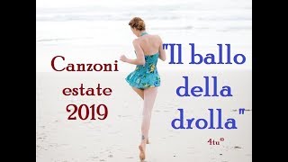 Le Canzoni dell estate 2019  quotIl ballo della drollaquot di 4tu© tormentoni del momento giugno [upl. by Sanez186]