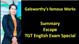 John GalsworthySummary EscapeExam orientedQuick Revision [upl. by Anihcak224]