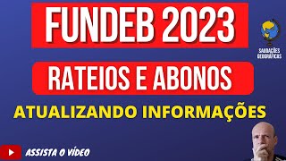 FUNDEB 2023 RATEIOS ABONOS E NOTICIAS [upl. by Christel]