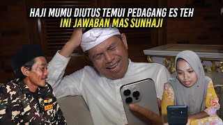 HAJI MUMU DIUTUS TEMUI PEDAGANG ES TEH  INI JAWABAN MAS SUNHAJI SAAT DITANYA KDM [upl. by Eidde280]