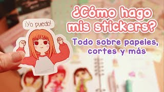 ¿Como hago mis stickers Todo sobre papeles cortes y más 💖 [upl. by Ted]