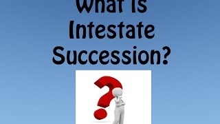 What is Intestate Succession [upl. by Schofield]