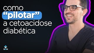 Prescrição inicial do paciente com cetoacidose diabética  Como eu faço [upl. by Anawot]