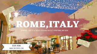 FiBeiTravelcom  Shopping tour to La Reggia Designer Outlet from Rome and back [upl. by Perzan]