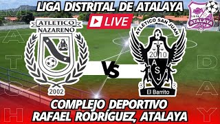 LIGA DISTRITAL DE ATALAYA  ATL NAZARENO VS ATL SAN JUAN [upl. by Acinomahs]