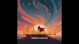 Heros Parvus [upl. by Ynahirb]