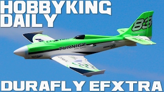 Durafly EFXtra  HobbyKing Daily [upl. by Marigolda]