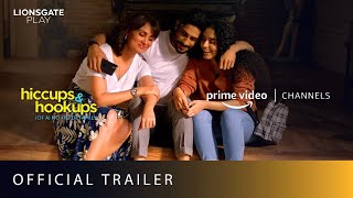 Hiccups amp Hookups  Official Trailer  Amazon Prime Video Channels  Lionsgate Play [upl. by Brion696]