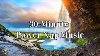 30Minute Power Nap Music Sleep Music Insomnia Spa Study Zen Meditation [upl. by Alyaj360]