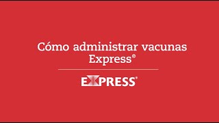 Cómo administrar vacunas Express®​​ [upl. by Airdni601]