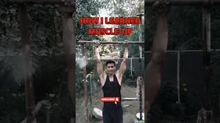 How I Learned MuscleUps  Easy Step to Master It 💪🔥 [upl. by Shelley]