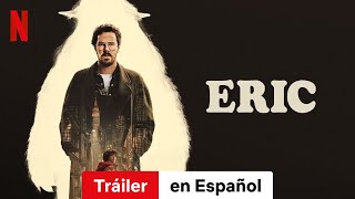 Eric  Tráiler en Español  Netflix [upl. by Areema994]