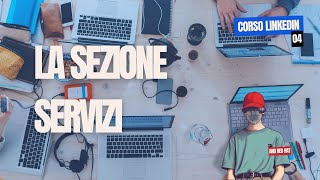 Ottimizzare La Sezione Servizi  Corso LinkedIn 04 [upl. by Abernon]