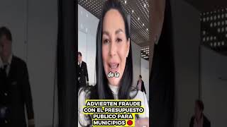 ADVIERTEN FRAUDE EN EL PRESUPUESTO PUBLICO DE LOS MUNICIPIOS 🔴 política mexico noticias shorts [upl. by Lanahtan]