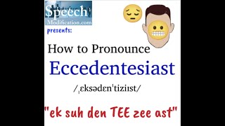 How to Pronounce Eccedentesiast and Meaning [upl. by Duck]