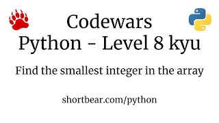 Codewars  Python  Find the smallest integer in the array [upl. by Daune190]