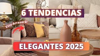 6 TENDENCIAS ELEGANTES DECORACIÓN 2025 RECOMENDACIONES DISEÑO DE INTERIORES [upl. by Anivek741]