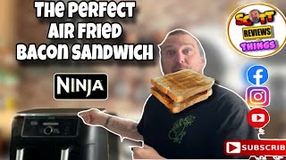 The PERFECT Bacon Sandwich Using NINJA Air Fryer [upl. by Patrizio911]