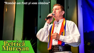 Petrică Mureșan  quotRomâni am fost și vom rămânequot Cântec patriotic LIVE [upl. by Anoyi]