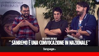 Lo Stato Sociale debutta a Sanremo con Una vita in Vacanza quotCome una convocazione in Nazionalequot [upl. by Debbie]