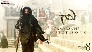 Gaami  Gamyaanne  The Quest Song  Vishwak Sen  Chandini Chowdary  Sweekar Agasthi [upl. by Kciredohr]