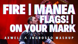 Fire vs Manea vs FLAGS vs On Your Mark Axwell Λ Ingrosso Ultra Miami 2018 Mashup Renzed Remake [upl. by Salina675]